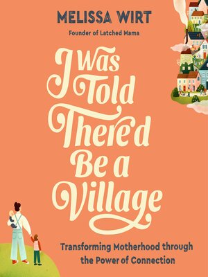 I Was Told There'd Be a Village - Audiobook